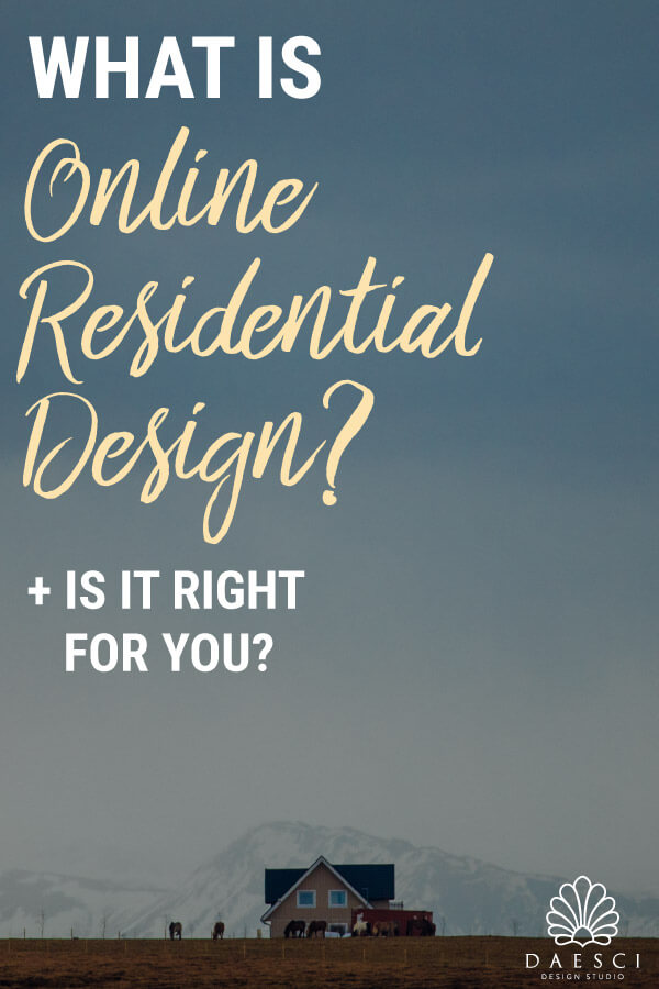 What is Online Residential Design + Is It Right For You?